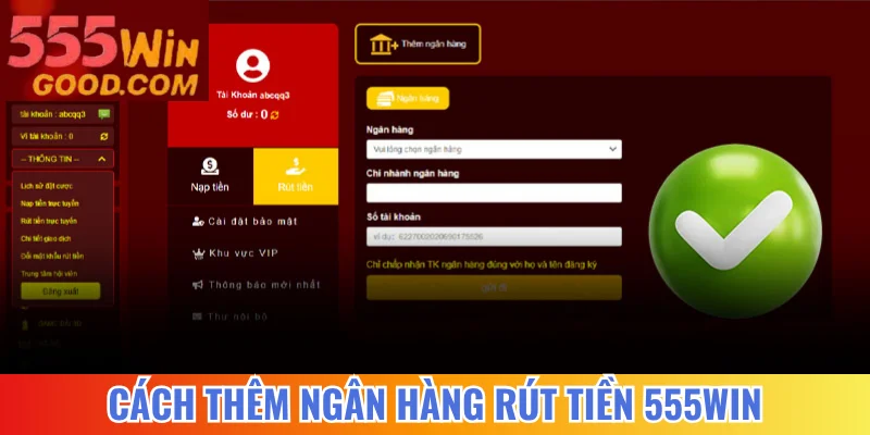 Cách thêm ngân hàng để rút tiền 555WIN
